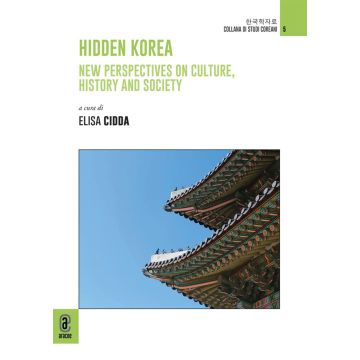 Hidden Korea. New perspectives on culture, history and society