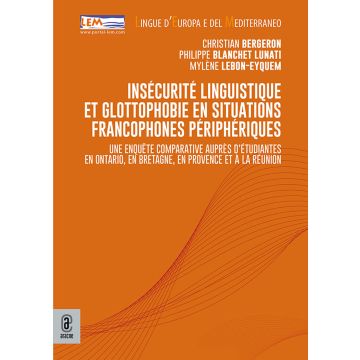 Insécurité linguistique et glottophobie en situations francophones périphériques. Une enquête comparative auprès d'étudiantes en Ontario, en Bretagne, en Provence et à La Réunion