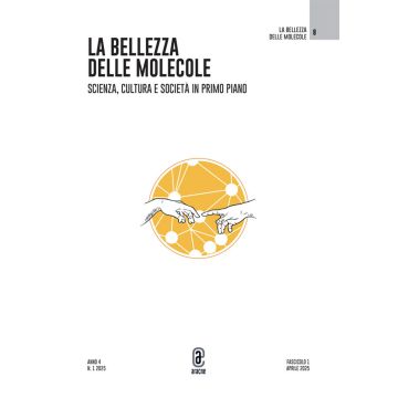 La bellezza delle molecole. Scienza, cultura e società in primo piano (2025). Vol. 1