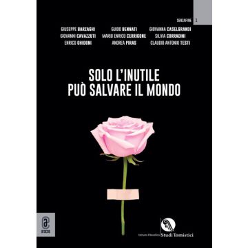 Solo l'inutile può salvare il mondo
