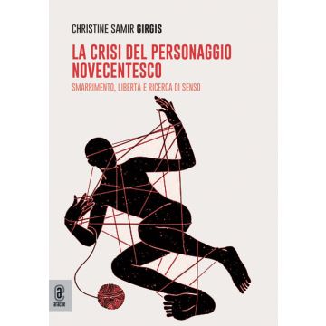 La crisi del personaggio novecentesco. Smarrimento, libertà e ricerca di senso