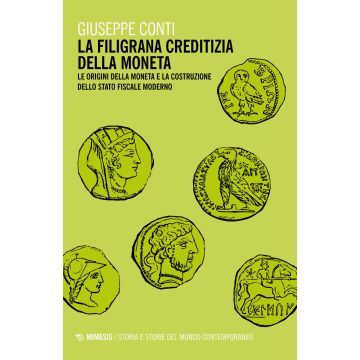 La filigrana creditizia della moneta. Le origini della moneta e la costruzione dello stato fiscale moderno