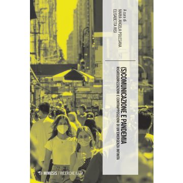 (S)comunicazione e pandemia. Ricategorizzazioni e contrapposizioni di un'emergenza infinita