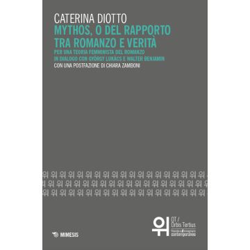 Mythos, o del rapporto tra romanzo e verità. Per una teoria femminista del romanzo in dialogo con György Lukács e Walter Benjamin