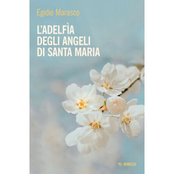 L'Adelfìa degli angeli di Santa Maria