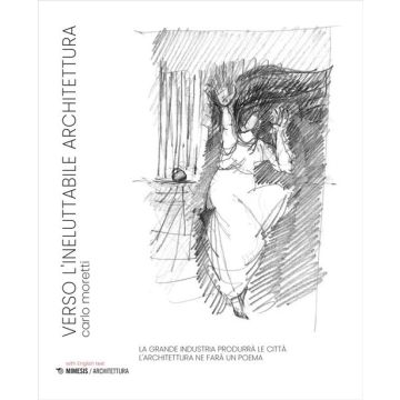 Verso l'ineluttabile architettura. Ediz. italiana e inglese