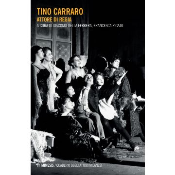 Tino Carraro. Attore di regia