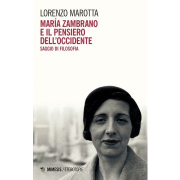 María Zambrano e il pensiero dell'Occidente. Saggio di filosofia