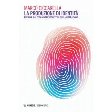 La produzione di identità. Per una dialettica intersoggettiva della liberazione