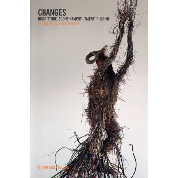 Changes. Riscritture, sconfinamenti, talenti plurimi