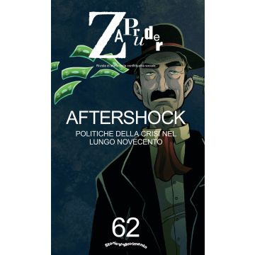 Zapruder. Rivista di storia della conflittualità sociale. Vol. 62: Aftershock. Politiche della crisi nel lungo Novecento