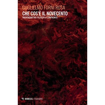 Che cos'è il Novecento. Trentaquattro filosofi a confronto