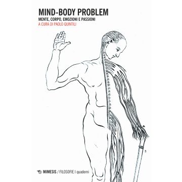 Mind-body problem. Mente, corpo, emozioni e passioni