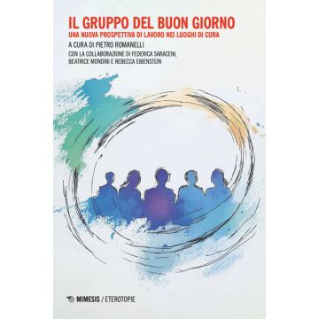 Il gruppo del buon giorno. Una nuova prospettiva di lavoro nei luoghi di cura