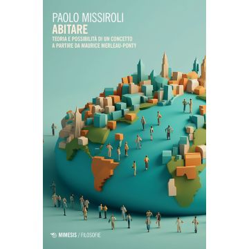 Abitare. Teoria e possibilità di un concetto a partire da Maurice Merleau-Ponty