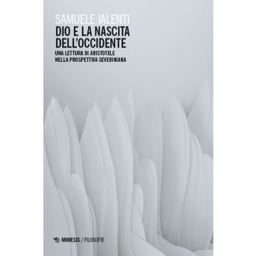Dio e la nascita dell'Occidente. Una lettura di Aristotele nella prospettiva severiniana