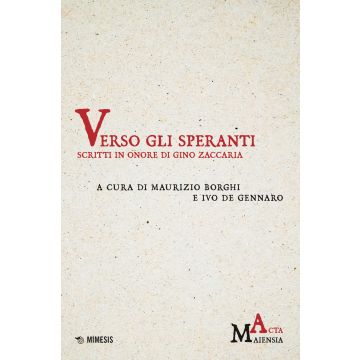 Verso gli speranti. Scritti in onore di Gino Zaccaria