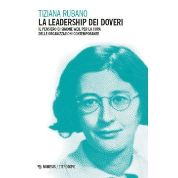 La leadership dei doveri. Il pensiero di Simone Weil per la cura delle organizzazioni contemporanee