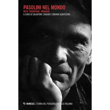 Pasolini nel mondo. Mito, tradizione, immagini