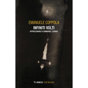 Infiniti volti. Approssimarsi a Emmanuel Levinas