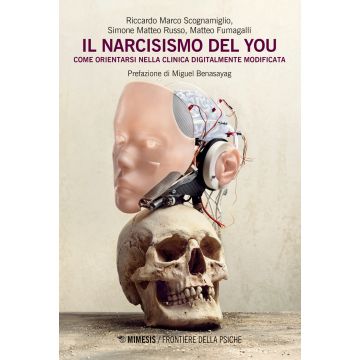 Il narcisismo del you. Come orientarsi nella clinica digitalmente modificata