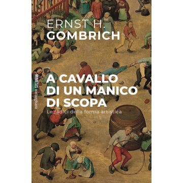 A cavallo di un manico di scopa. Le radici della forma artistica