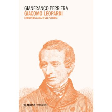 Giacomo Leopardi. L'irriducibile anelito del possibile