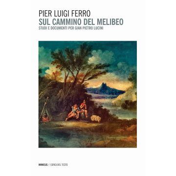 Sul cammino del Melibeo. Studi e documenti per Gian Pietro Lucini