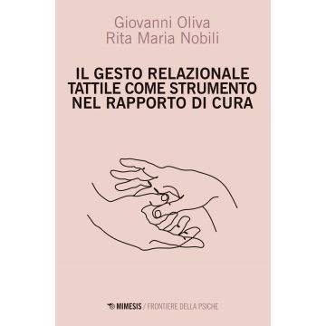 Il gesto relazione tattile come strumento nel rapporto di cura