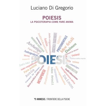 Poiesis. La psicoterapia come fare anima