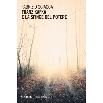 Franz Kafka e la sfinge del potere