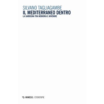 Il Mediterraneo dentro. La Sardegna tra memoria e avvenire