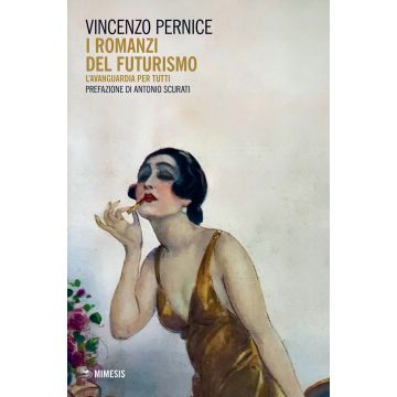I romanzi del Futurismo. L'avanguardia per tutti
