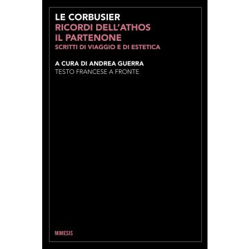 Ricordi dell'Athos, il Partenone. Scritti di viaggio e di estetica. Testo francese a fronte. Ediz. bilingue