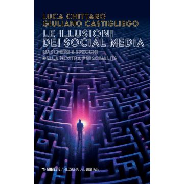 Le illusioni dei social media. Maschere e specchi della nostra personalità