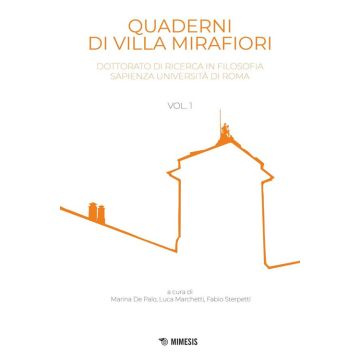 Quaderni di Villa Mirafiori. Dottorato di ricerca in Filosofia Sapienza Università di Roma. Vol. 1