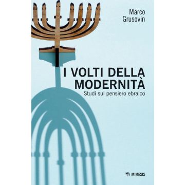 I volti della modernità. Studi sul pensiero ebraico