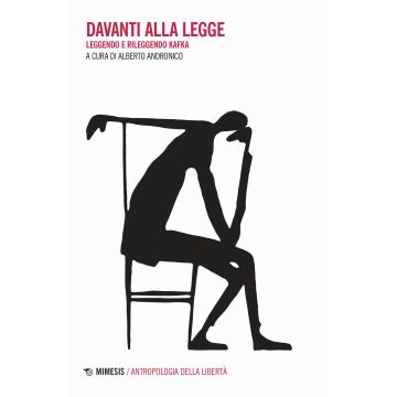 Davanti alla legge. Leggendo e rileggendo Kafka