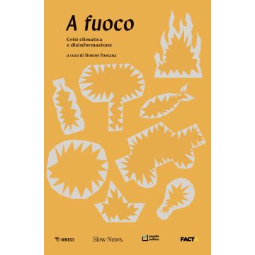 A fuoco. Crisi climatica e disinformazione