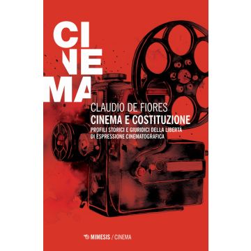 Cinema e costituzione. Profili storici e giuridici della libertà di espressione cinematografica