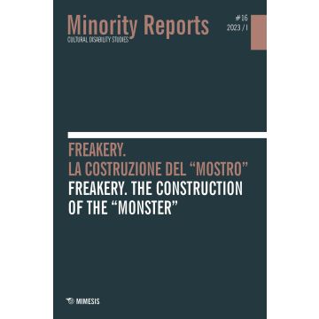 Minority reports (2023). Ediz. bilingue. Vol. 16/1: Freakery. La costruzione del «mostro»-Freakery. The construction of the «monster»