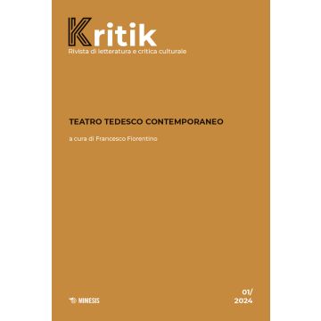 Kritik. Rivista di letteratura e critica culturale (2024). Vol. 1: Teatro tedesco contemporaneo