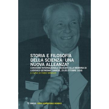 Storia e filosofia della scienza: una nuova alleanza? Convegno internazionale dedicato alla memoria di Ludovico Geymonat (Varese, 25-26 ottobre 2018)