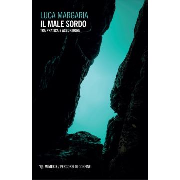 Il male sordo. Tra pratica e assunzione