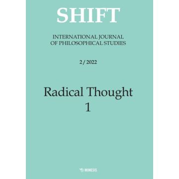 Shift. International journal of philosophical studies (2022). Vol. 2/1: Radical thought