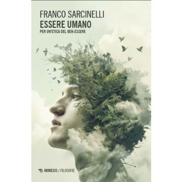 Essere umano. Per un'etica del ben-essere