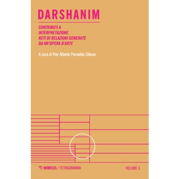 Darshanim. Contributi a «Interpretazione. Reti di relazioni generate da un'opera d'arte». Vol. 3