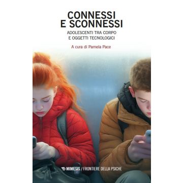 Connessi e sconnessi. Adolescenti tra corpo e oggetti tecnologici