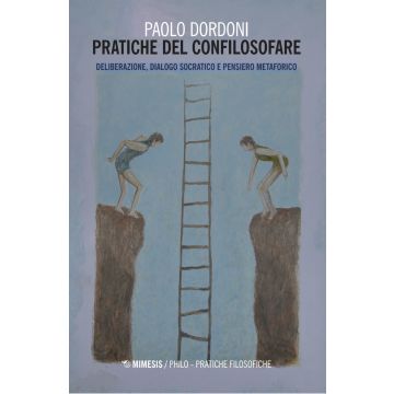 Pratiche del confilosofare. Deliberazione, dialogo socratico e pensiero metaforico