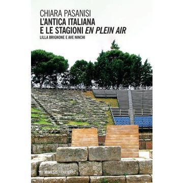 L'antica italiana e le stagioni en plein air. Lilla Brignone e Ave Ninchi
